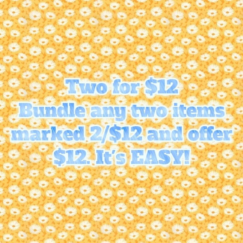 Look for items marked 2/$12. Make a bundle. Offer!